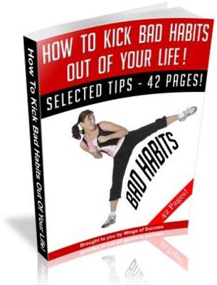 Product picture How To Kick Bad Habits Out Of Your Life